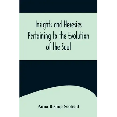 Insights and Heresies Pertaining to the Evolution of the Soul