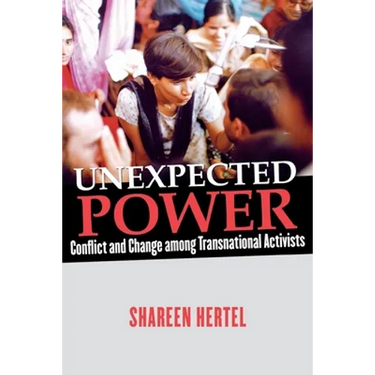 Unexpected Power: Conflict and Change Among Transnational Activists