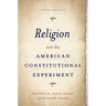 Religion and the American Constitutional Experiment