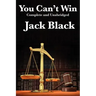 You Can't Win, Complete and Unabridged by Jack Black