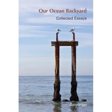 Our Ocean Backyard: Collected Essays