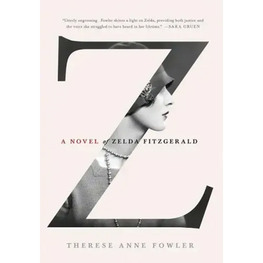 Z: A Novel of Zelda Fitzgerald