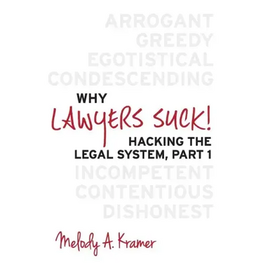 Why Lawyers Suck!: Hacking the Legal System, Part 1
