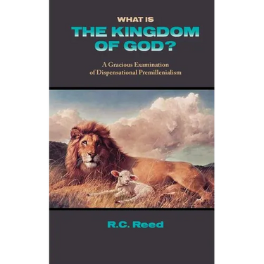 What Is the Kingdom of God? a Gracious Examination of Dispensational Premillenialism