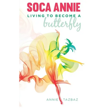 Soca Annie: Living To Become A Butterfly
