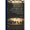 Laws, Rules & Regulations Governing the Militia, National Guard, Naval Brigade