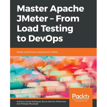 Master Apache JMeter - From Load Testing to DevOps