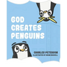God Creates Penguins