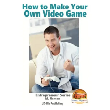 How to Make Your Own Video Game