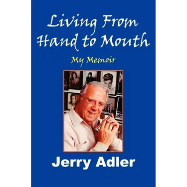 Living from Hand to Mouth: My Memoir