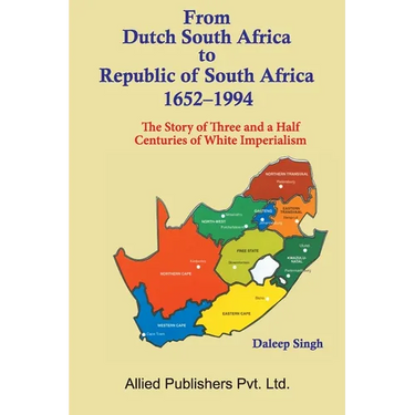 From Dutch South Africa to Republic of South Africa 1652-1994 (The Story of Three and a Half Centuries of Imperialism)