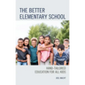 The Better Elementary School: Hand-Tailored Education for All Kids