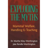 Exploding the Myths: Mammal Welfare, Handling and Teaching