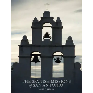 The Spanish Missions of San Antonio