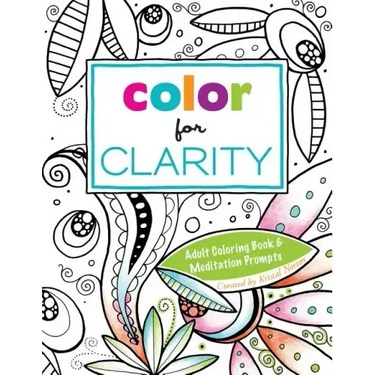 Color for Clarity: Adult Coloring Book & Meditation Prompts