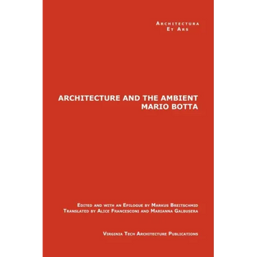 The Architecture and the Ambient by Mario Botta