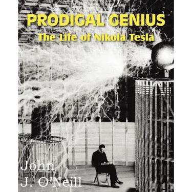 Prodigal Genius: The Life of Nikola Tesla