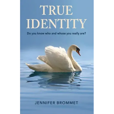 True Identity: Do you know who and whose you really are?