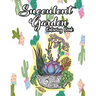 Succulent Garden Coloring Book: An Enchanting Dessert Cactus Coloring Book for Adults Filled with Tranquil Terrariums to Relieve Stress and Really Rel