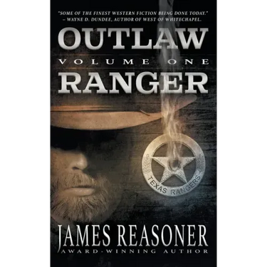 Outlaw Ranger, Volume One: A Western Young Adult Series
