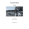 Casual Labor: a Tale
