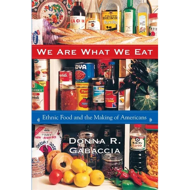 We Are What We Eat: Ethnic Food and the Making of Americans