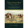 Great Sioux War Orders of Battle: How the United States Waged War on the Northern Plains, 1876-1877