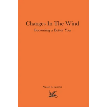 Changes In The Wind: Becoming a Better You