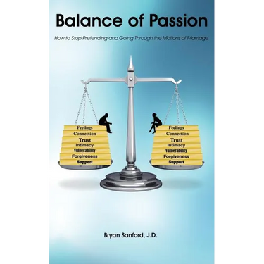 Balance of Passion: How to Stop Pretending and Going Through the Motions of Marriage