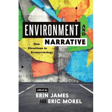 Environment and Narrative: New Directions in Econarratology