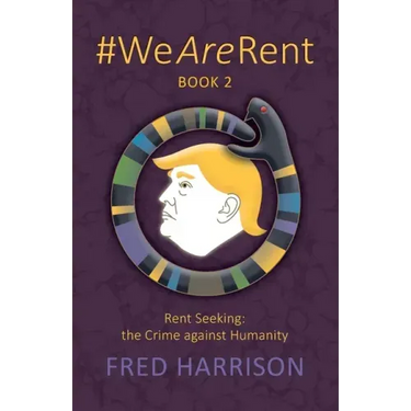 #WeAreRent Book 2 Rent seeking: the Crime against Humanity