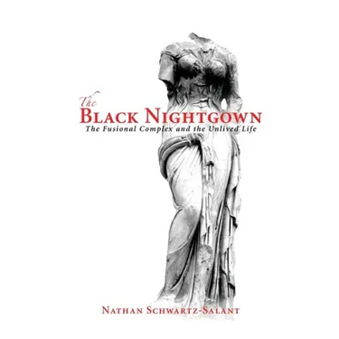 The Black Nightgown: The Fusional Complex and the Unlived Life