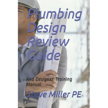 Plumbing Design Review Guide: And Designer Training Manual