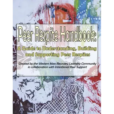 Peer Respite Handbook: A Guide to Understanding, Building and Supporting Peer Respites