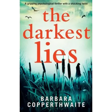 The Darkest Lies: A gripping psychological thriller with a shocking twist