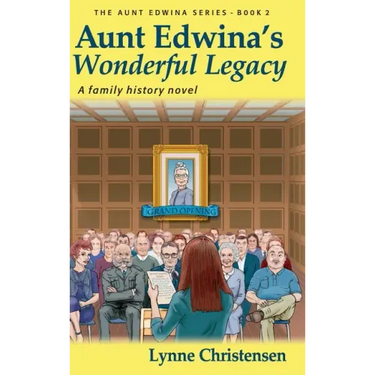 Aunt Edwina's Wonderful Legacy: A Family History Novel
