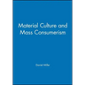 Material Culture and Mass Consumption