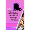 Jaggers & Shad: ABC Is For Artificial Beings Crimes