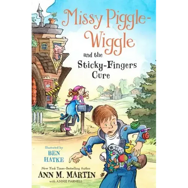Missy Piggle-Wiggle and the Sticky-Fingers Cure