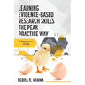 Learning Evidence-Based Research Skills the Peak Practice Way: A Beginner's Guide