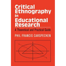 Critical Ethnography in Educational Research: A Theoretical and Practical Guide