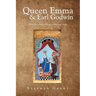 Queen Emma & Earl Godwin: Power, Love and the Vikings in Medieval Europe