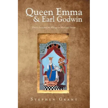 Queen Emma & Earl Godwin: Power, Love and the Vikings in Medieval Europe