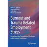 Burnout and Trauma Related Employment Stress: Acceptance and Commitment Strategies in the Helping Professions
