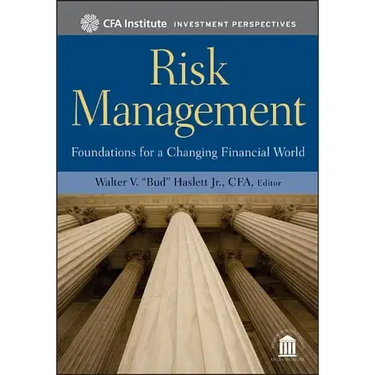 Risk Management: Foundations for a Changing Financial World
