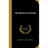 The Making of a Christian