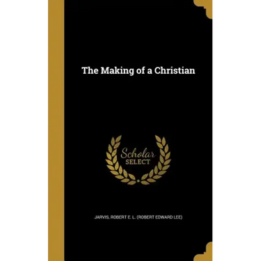 The Making of a Christian