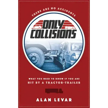 There Are No Accidents: What You Need to Know If You Are Hit by a Tractor-Trailer