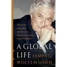 A Global Life: My Journey Among Rich and Poor, from Sydney to Wall Street to the World Bank