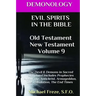 DEMONOLOGY EVIL SPIRITS IN THE BIBLE Old Testament New Testament: Satan, Demons,